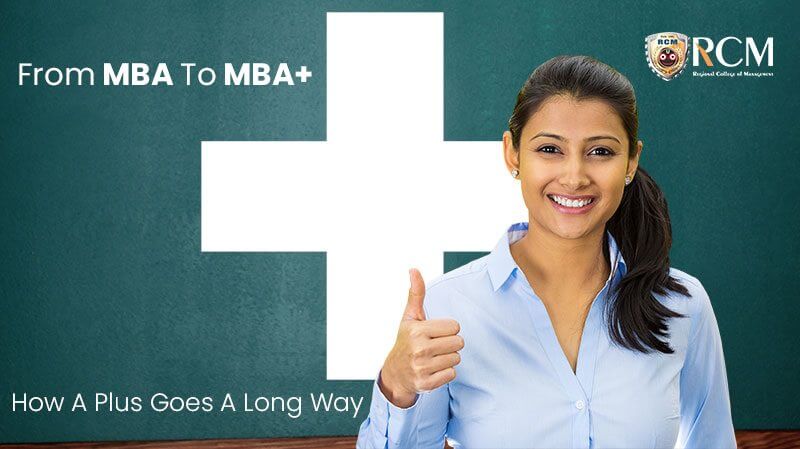 You are currently viewing From MBA To MBA+(MBA Plus): How A Plus Goes A Long Way