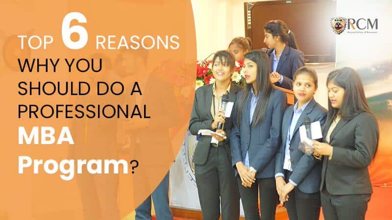 Read more about the article Top 6 Reasons Why You Should Do a Professional MBA Program?