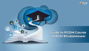 Read more about the article Guide to PGDM Course in RCM Bhubaneswar: Eligibility, Career, Fees, Benefits and More