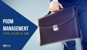 Read more about the article Reasons PGDM Management is becoming essential to get a job