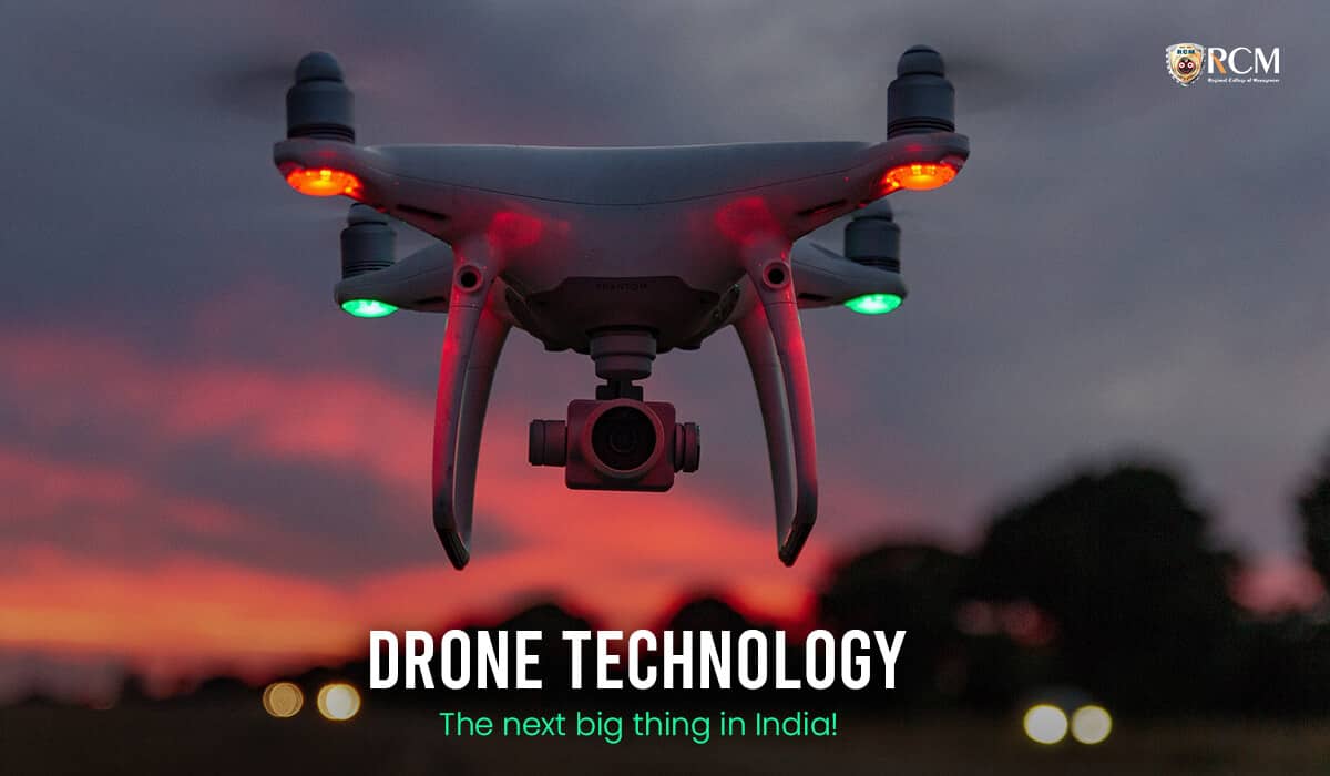 You are currently viewing Drone Technology – The Next Big Thing in India!