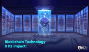 Read more about the article Blockchain Technology & Its Impact!
