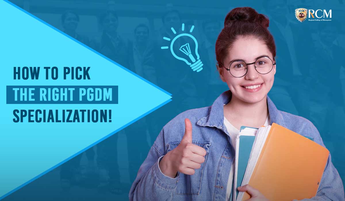 Read more about the article How To Pick The Right PGDM Specialization!  