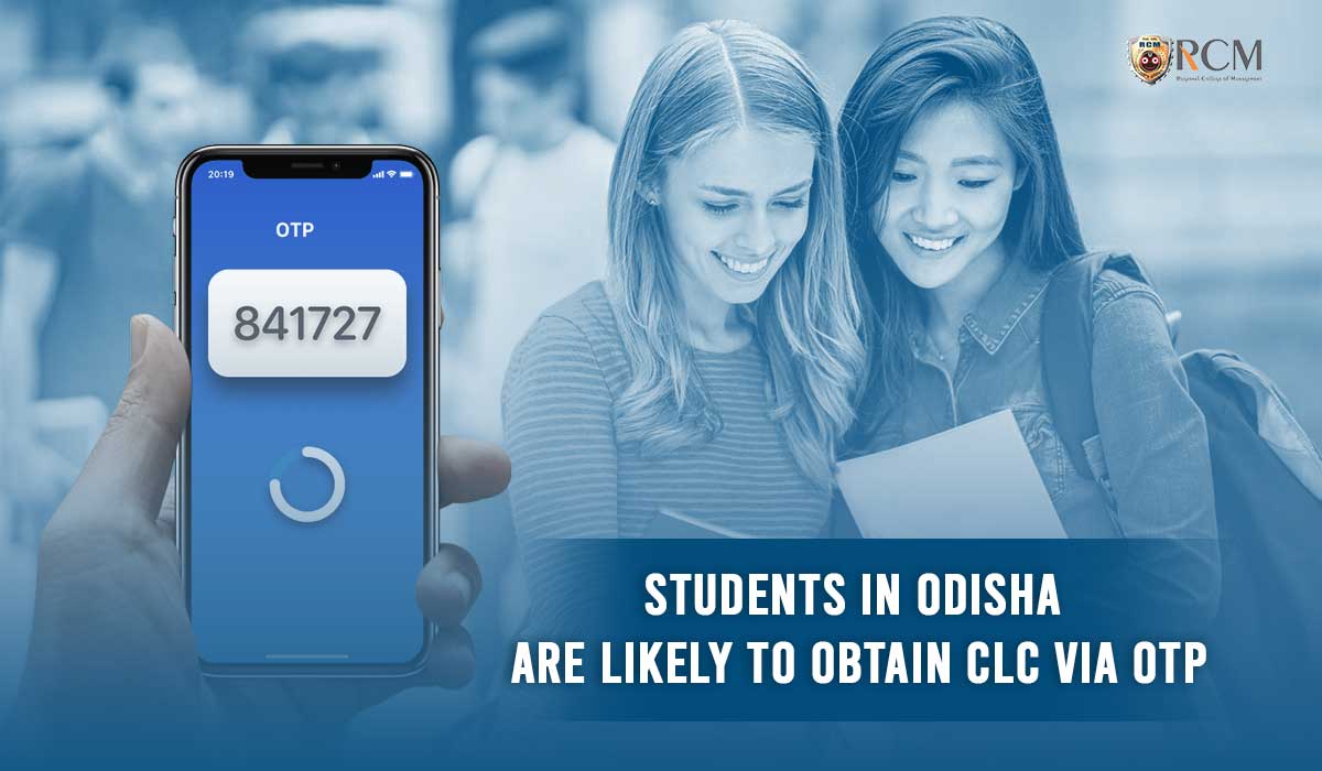 You are currently viewing Plus 3 Admissions: Students In Odisha Are Likely To Obtain CLC Via OTP! 
