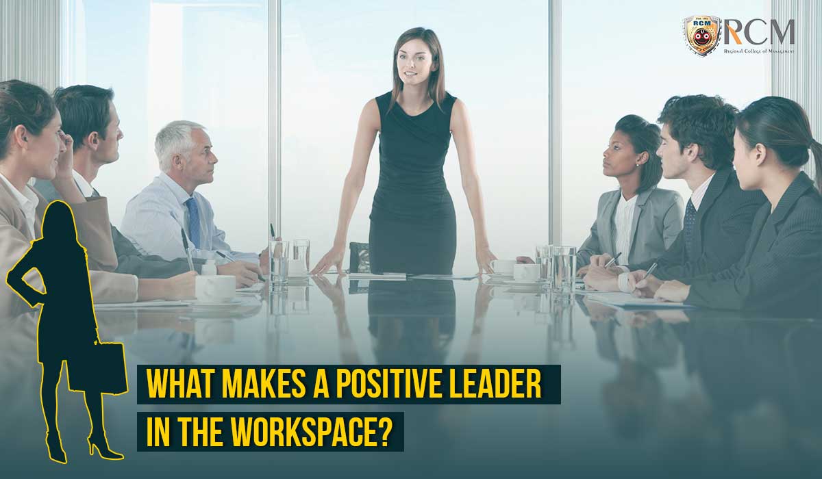 Read more about the article What Makes A “Positive Leader” In The Workspace? 
