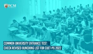 Read more about the article Common University Entrance Test: Check Revised Bunching List For CUET-PG 2022
