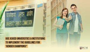 Read more about the article UGC Asked Universities & Institutions To Implement The Guidelines For ‘Gender Champions!’  