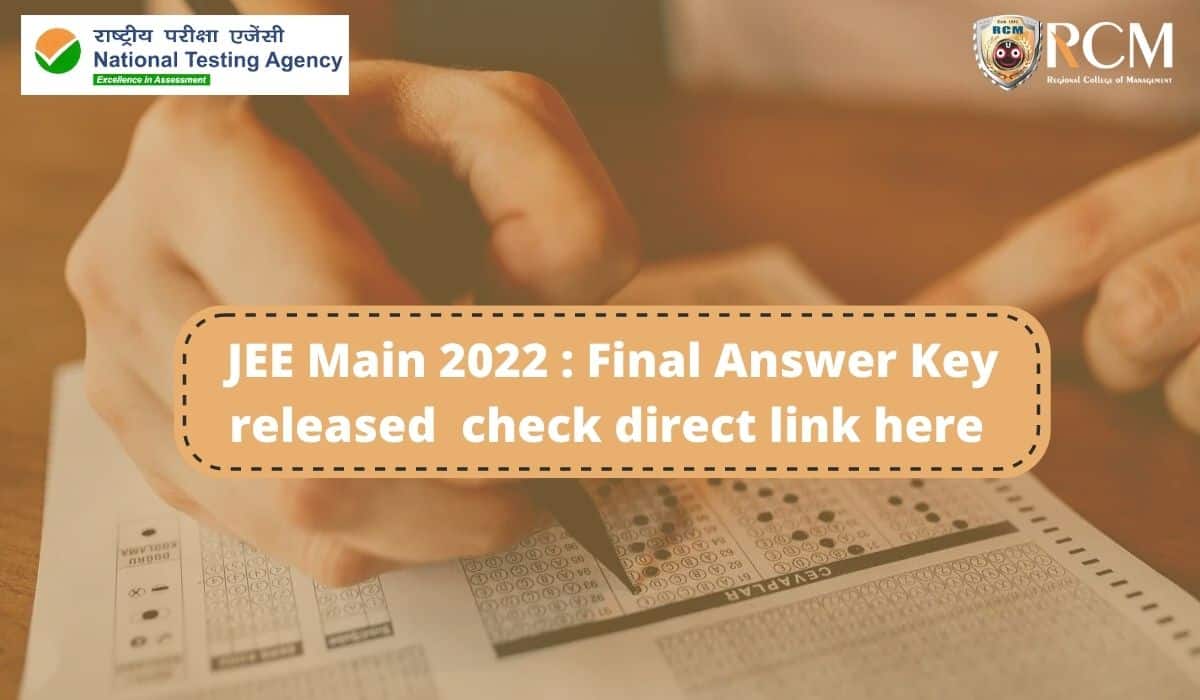 You are currently viewing JEE Main 2022 : Final Answer Key Released Check Direct Link Here 