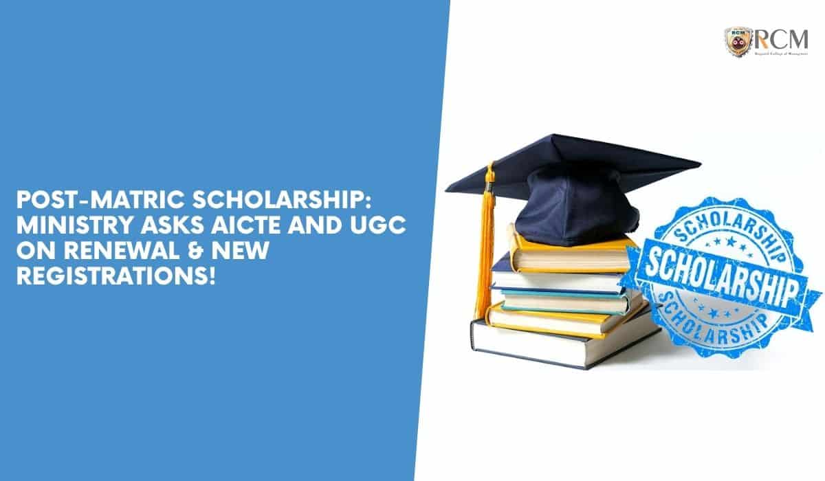 You are currently viewing Post-Matric Scholarship: Ministry Asks AICTE And UGC On Renewal & New Registrations! 