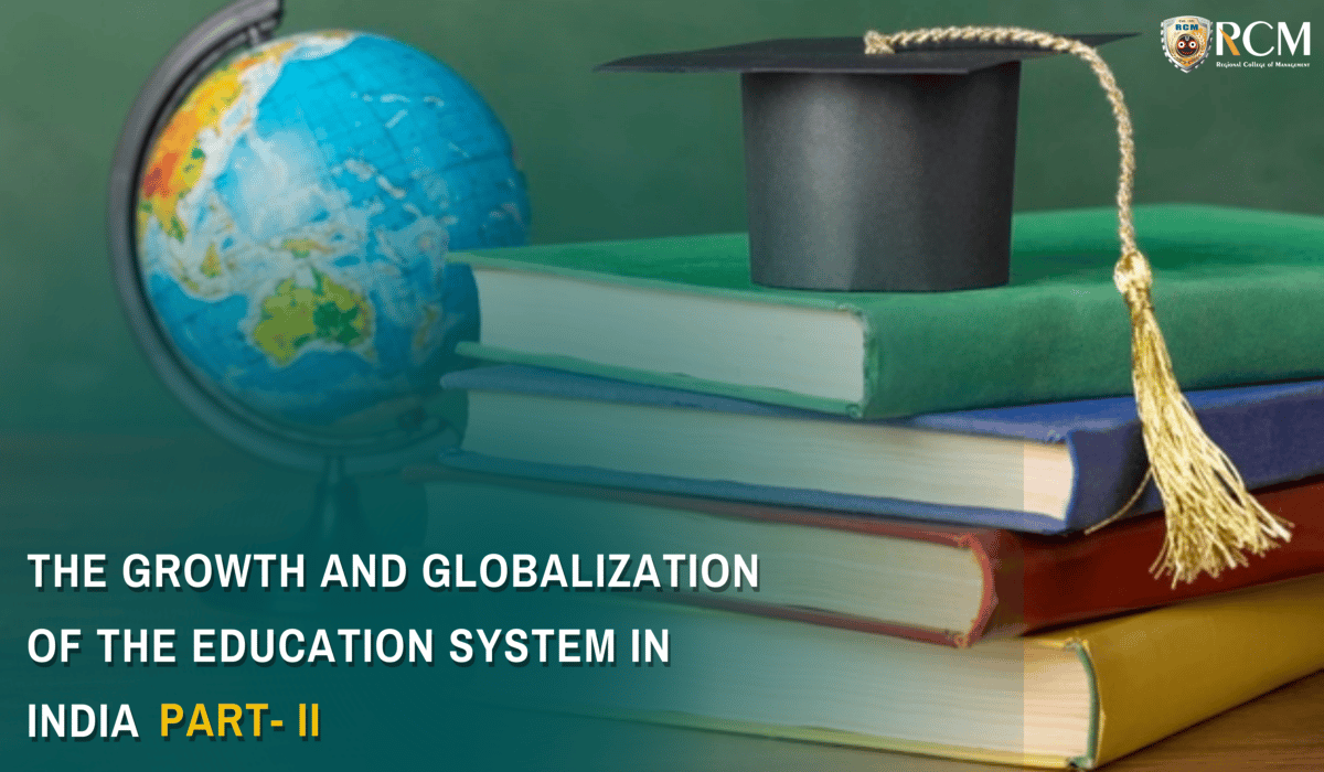 The Growth And Globalization Of The Education System In India – Part II