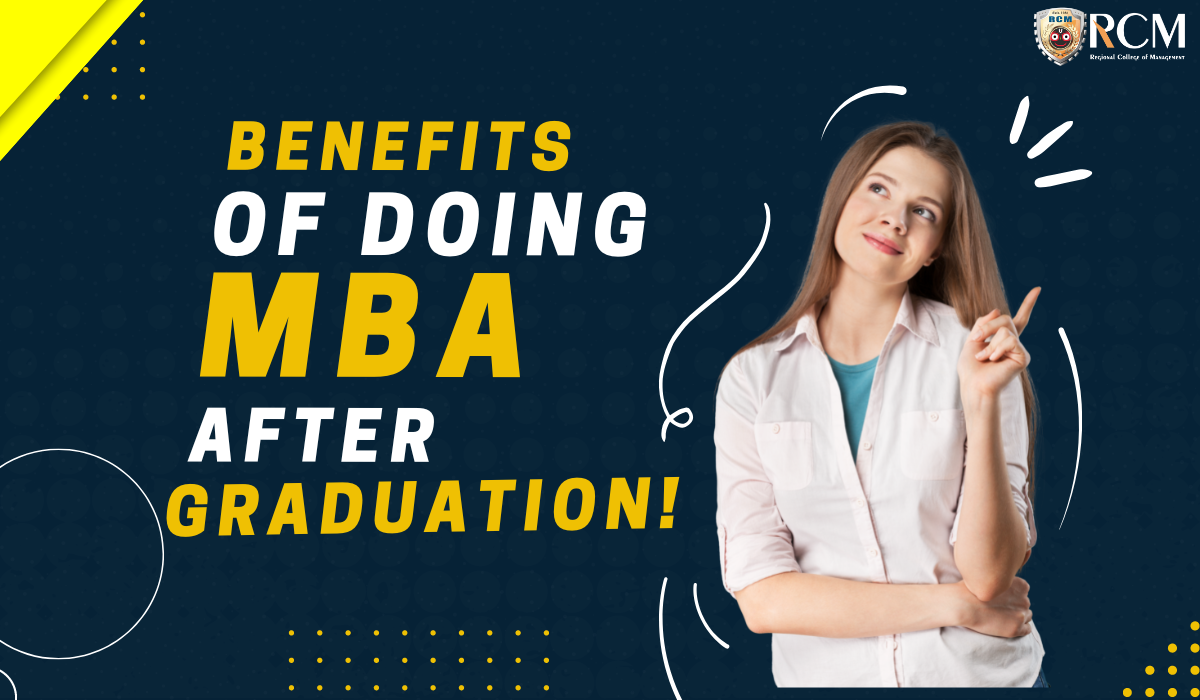 Read more about the article Benefits Of Doing MBA After Graduation!