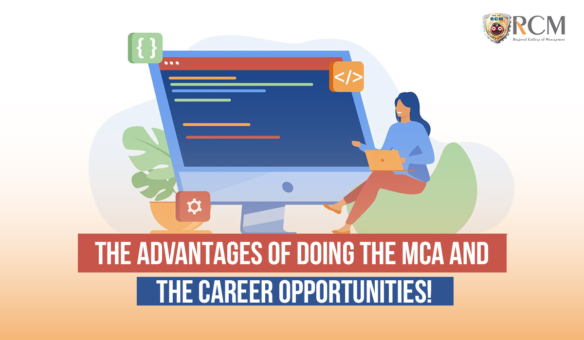 You are currently viewing The Advantages of Doing The MCA And The Career Opportunities!