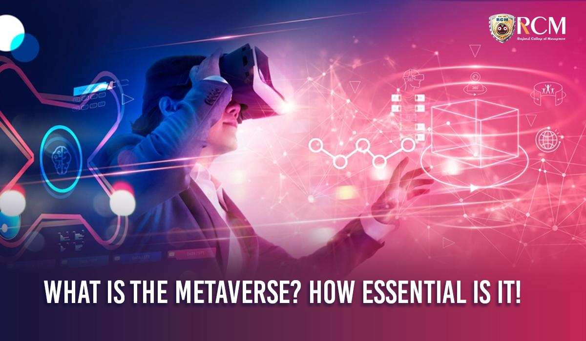 Read more about the article What Is The Metaverse? How Essential Is It!