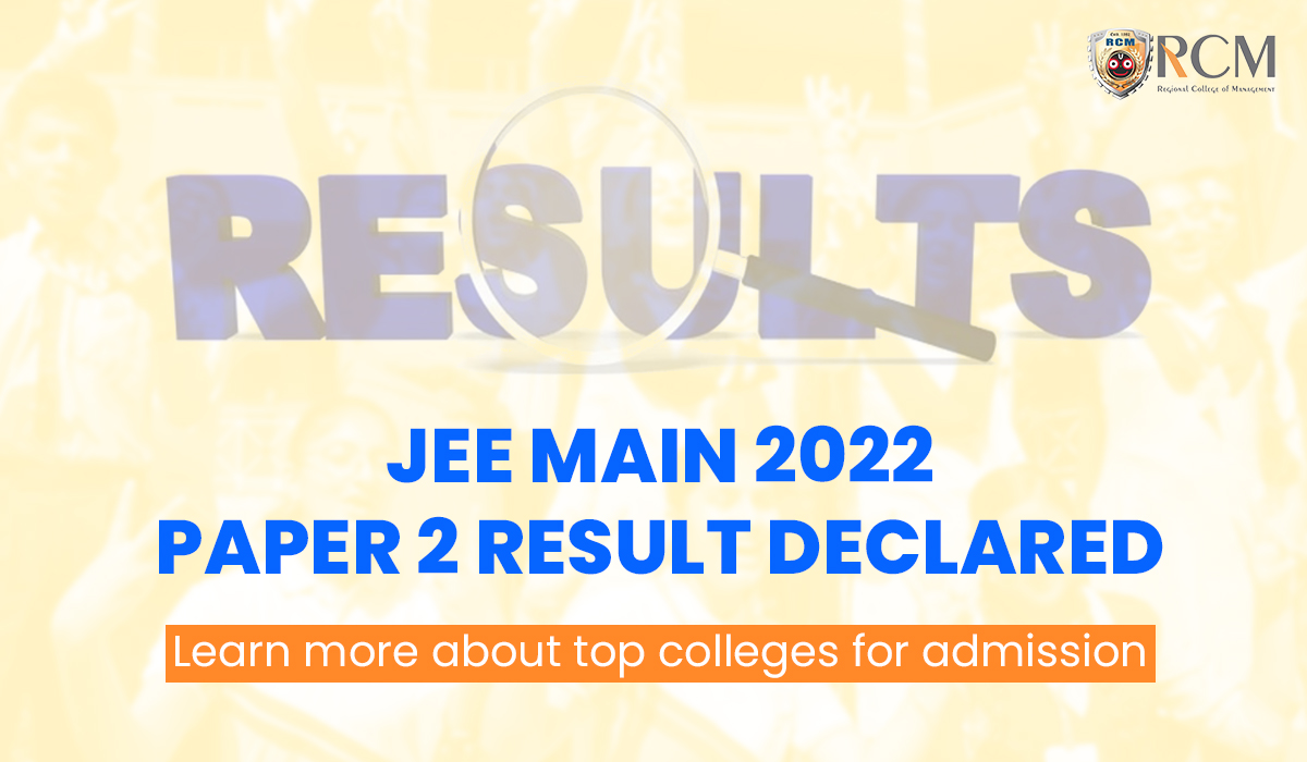 You are currently viewing JEE Main 2022: Paper 2 Result Declared: Learn More About Top Colleges For Admission
