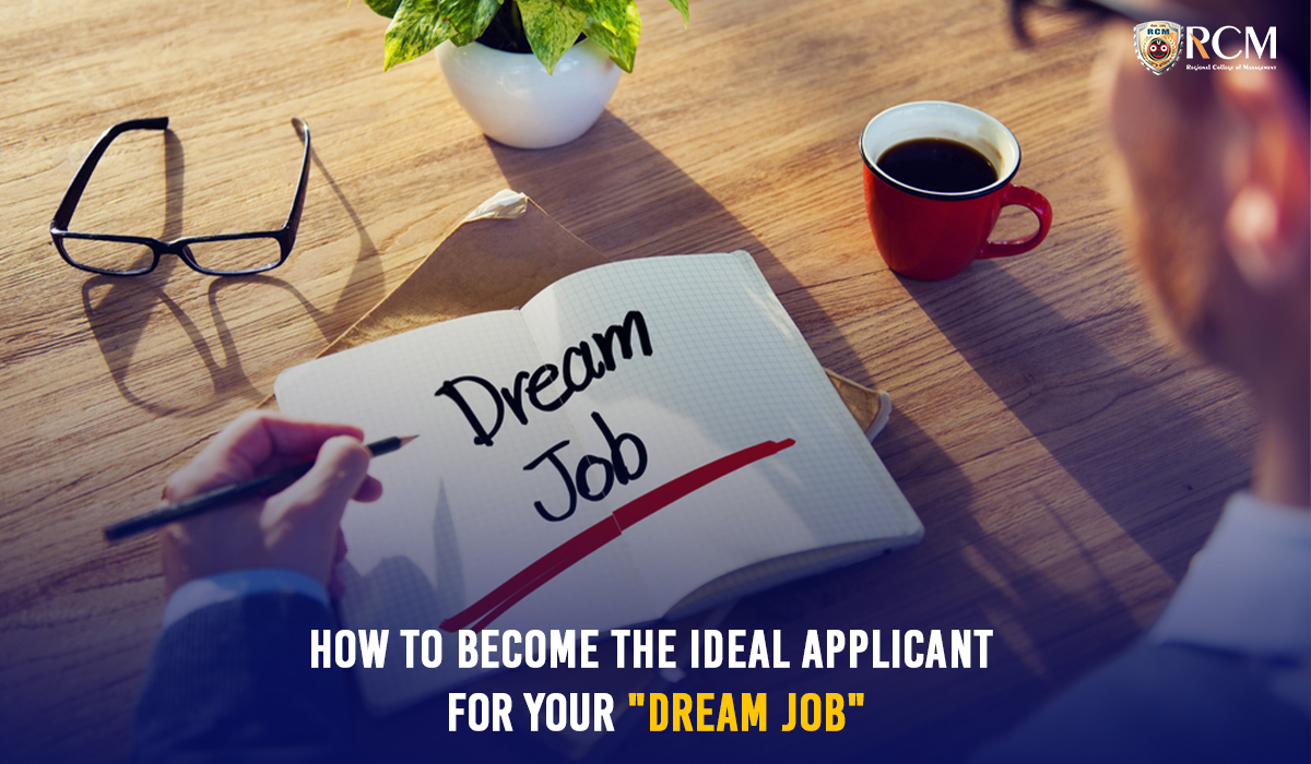 Read more about the article How To Become The Ideal Applicant For Your “Dream Job”!