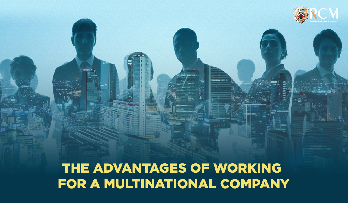 You are currently viewing The Advantages Of Working For A Multinational Company!!