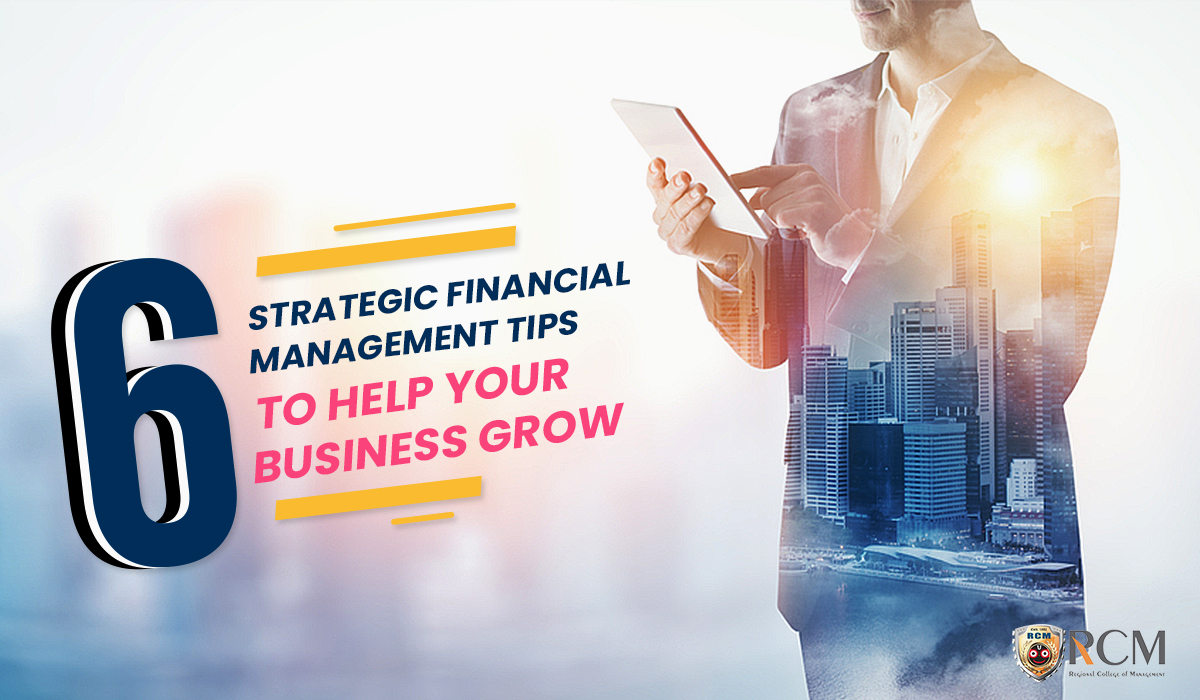 Read more about the article 6 Strategic Financial Management Tips to Help Your Business Grow 