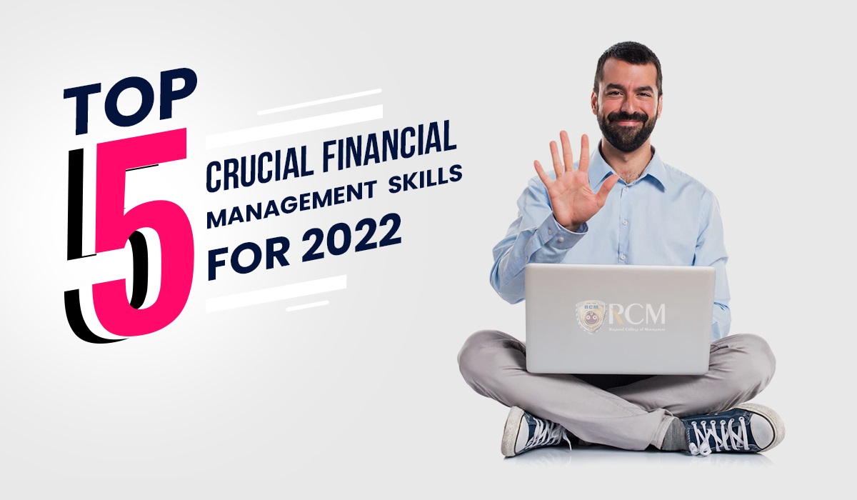 Read more about the article Top 5 Crucial Financial  Management  Skills For 2022 