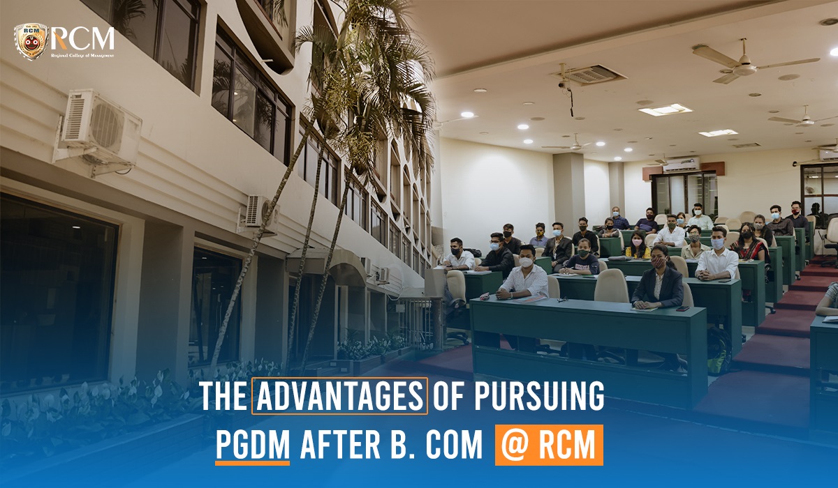 Read more about the article The Advantages of Pursuing PGDM After B.Com, @RCM