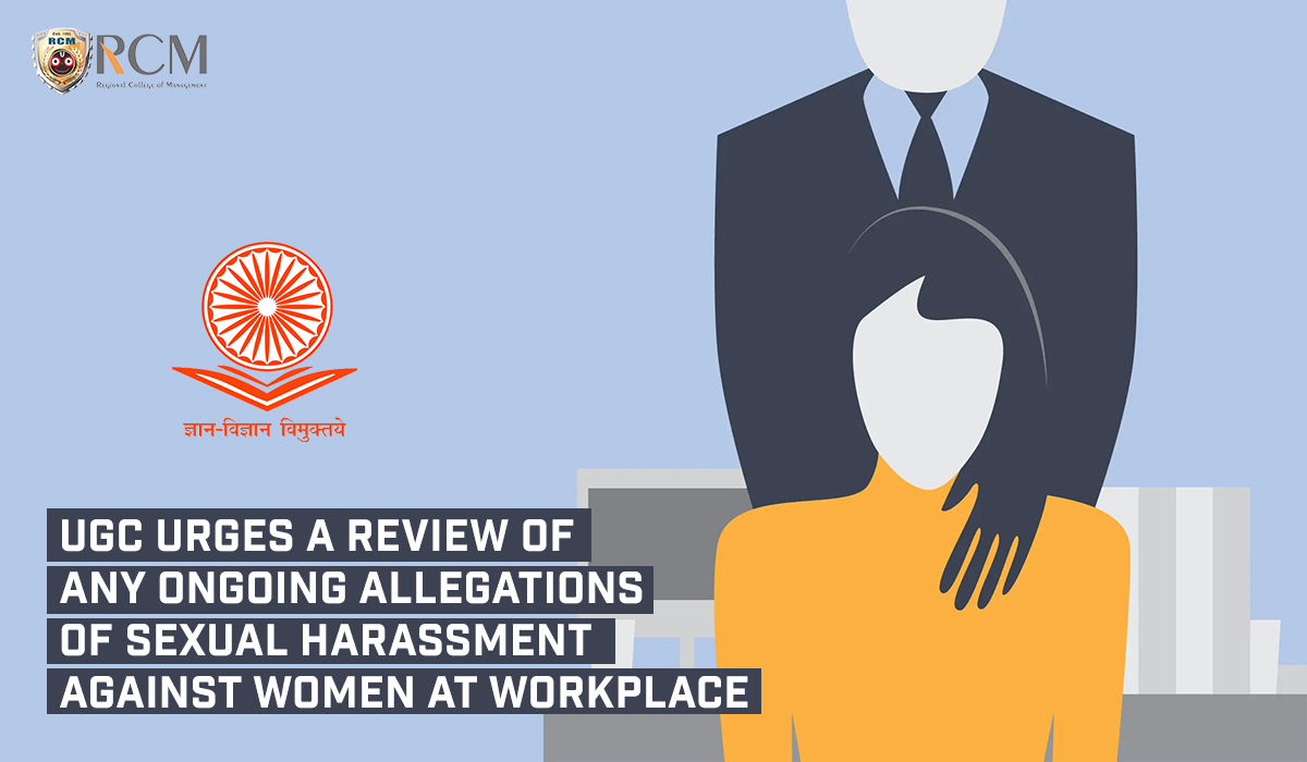 You are currently viewing UGC Urges A Review of Any Ongoing Allegations of Sexual Harassment Against Women at The Workplace 