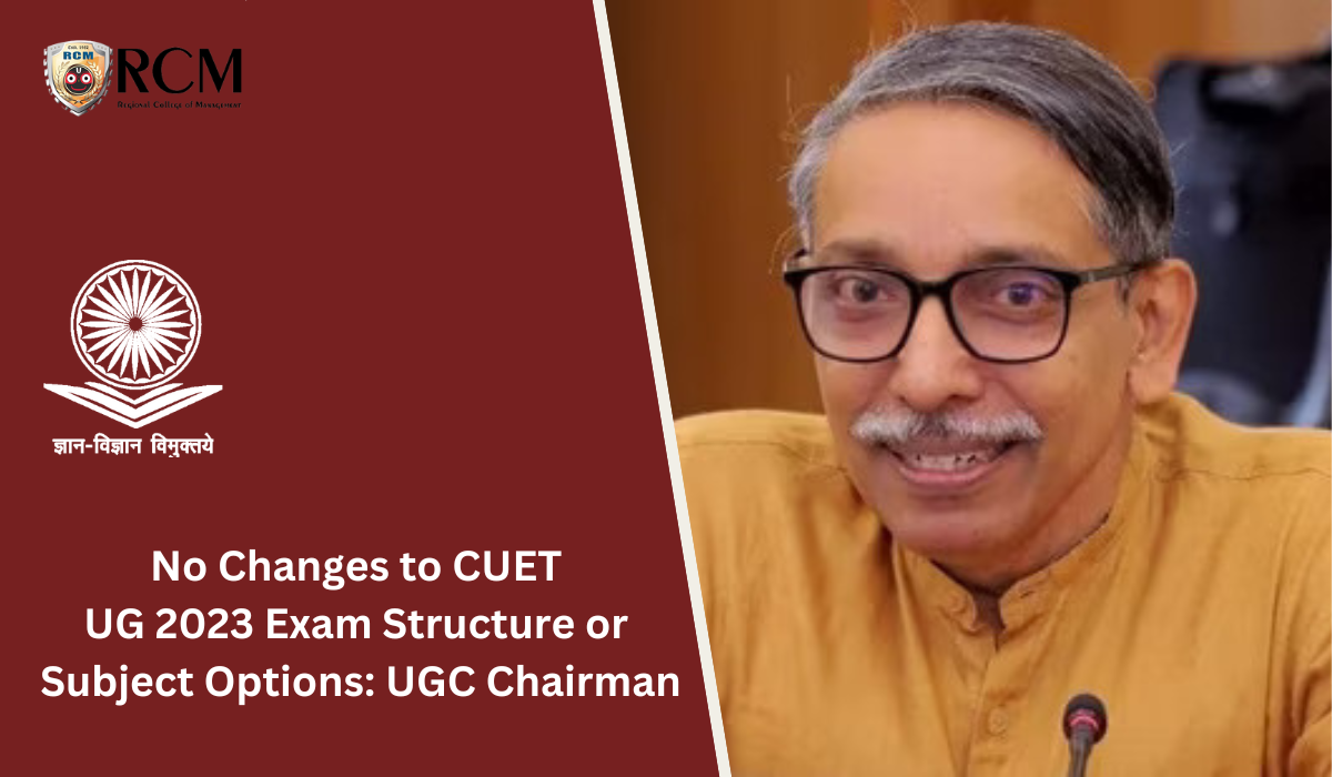 Read more about the article <strong>No Changes to CUET UG 2023 Exam Structure or Subject Options: UGC Chairman</strong> 