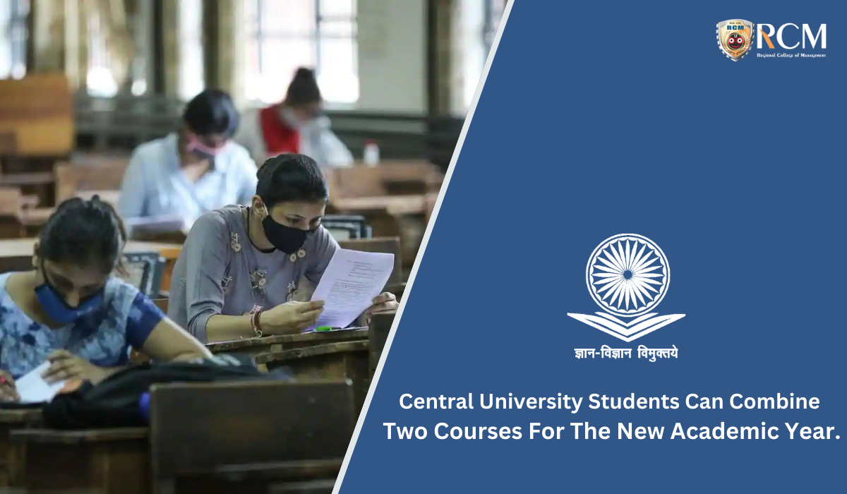 Read more about the article Central University Students Can Combine Two Courses For The New Academic Year. Get Details Here 