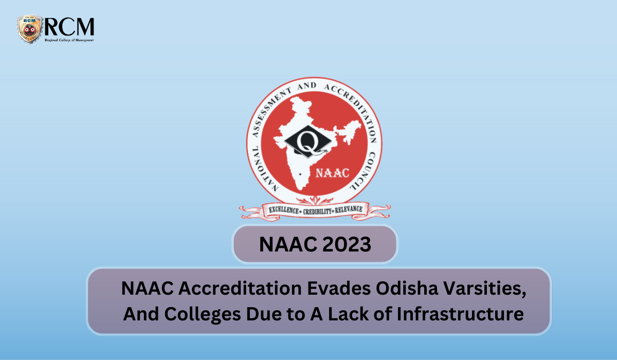 Read more about the article NAAC Accreditation Evades Odisha Varsities, And Colleges Due to A Lack of Infrastructure