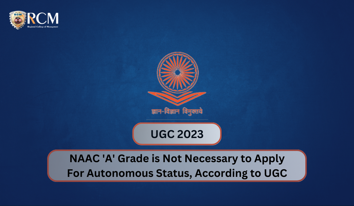 You are currently viewing NAAC ‘A’ Grade is Not Necessary to Apply For Autonomous Status, According to UGC
