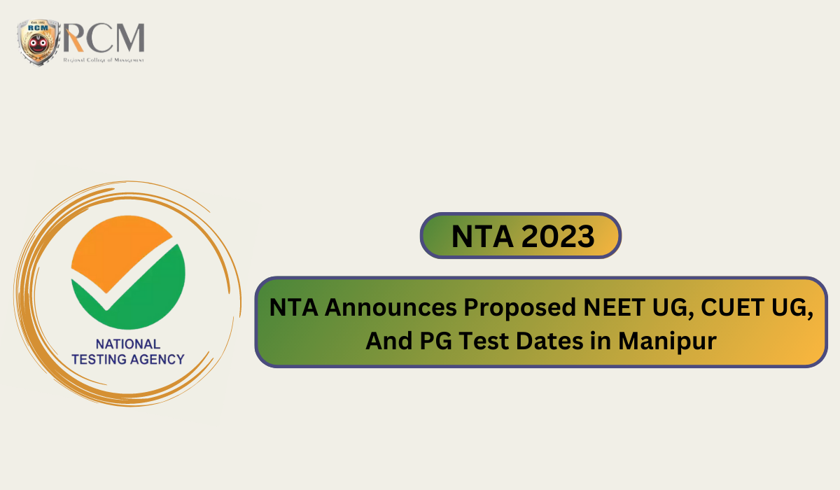 You are currently viewing NTA Announces Proposed NEET UG, CUET UG, And PG Test Dates in Manipur