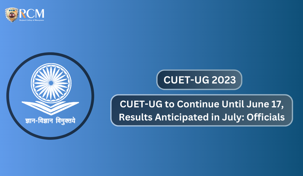 Read more about the article CUET-UG to Continue Until June 17, Results Anticipated in July: Officials