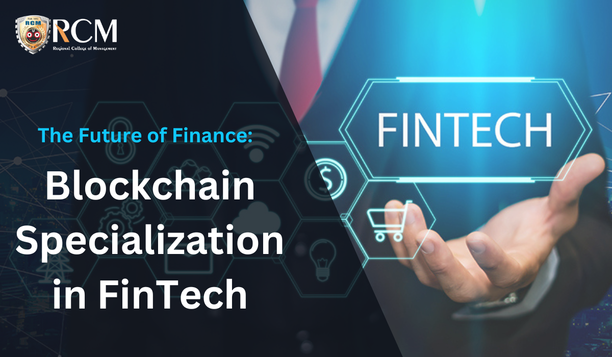 Read more about the article Exploring the Future of Finance: Blockchain Specialization in FinTech