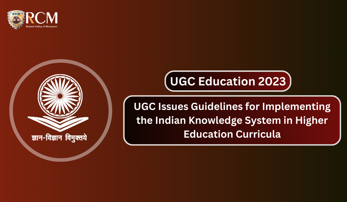 You are currently viewing UGC Issues Guidelines for Implementing the Indian Knowledge System in Higher Education Curricula