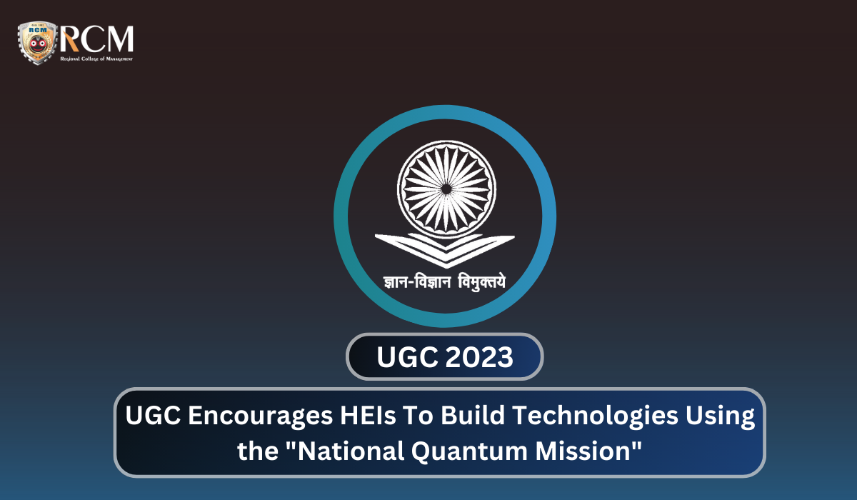 You are currently viewing UGC Encourages HEIs To Build Technologies Using the “National Quantum Mission”