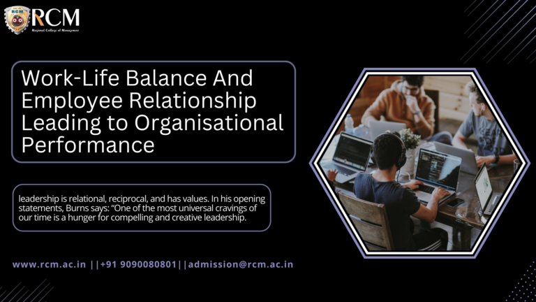 Work-Life Balance And Employee Relationship Leading to Organisational ...