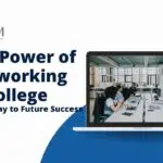 The Power of Networking in College: A Pathway to Future Success