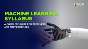 Machine Learning Syllabus: A Complete Guide for Beginners and Professionals
