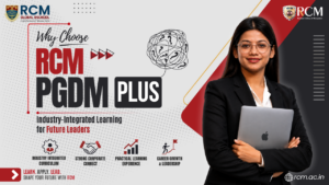 Why choose RCM PGDM Plus with industry integrated curriculum, corporate exposure, leadership and career growth opportunities