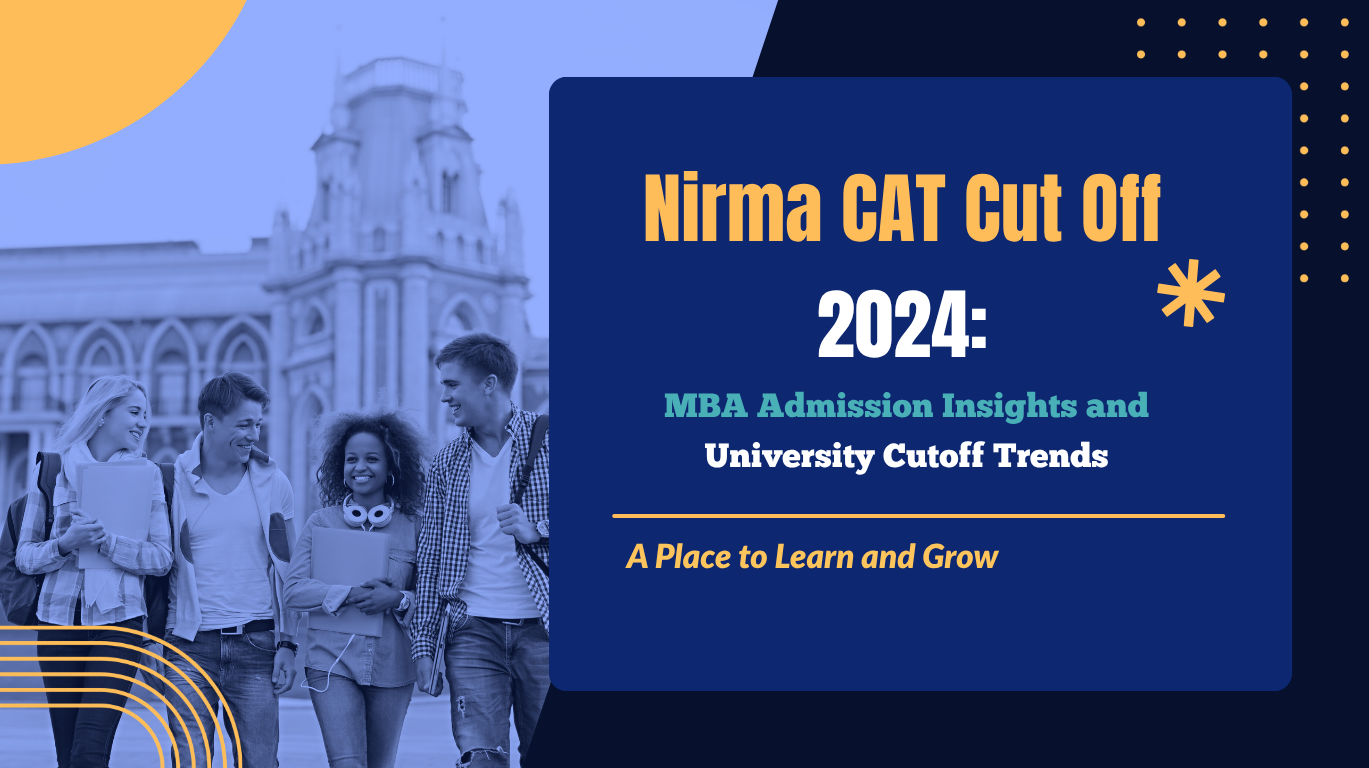 Nirma CAT cut off 2026, MBA admission, CAT percentile, Nirma University eligibility and selection criteria guide