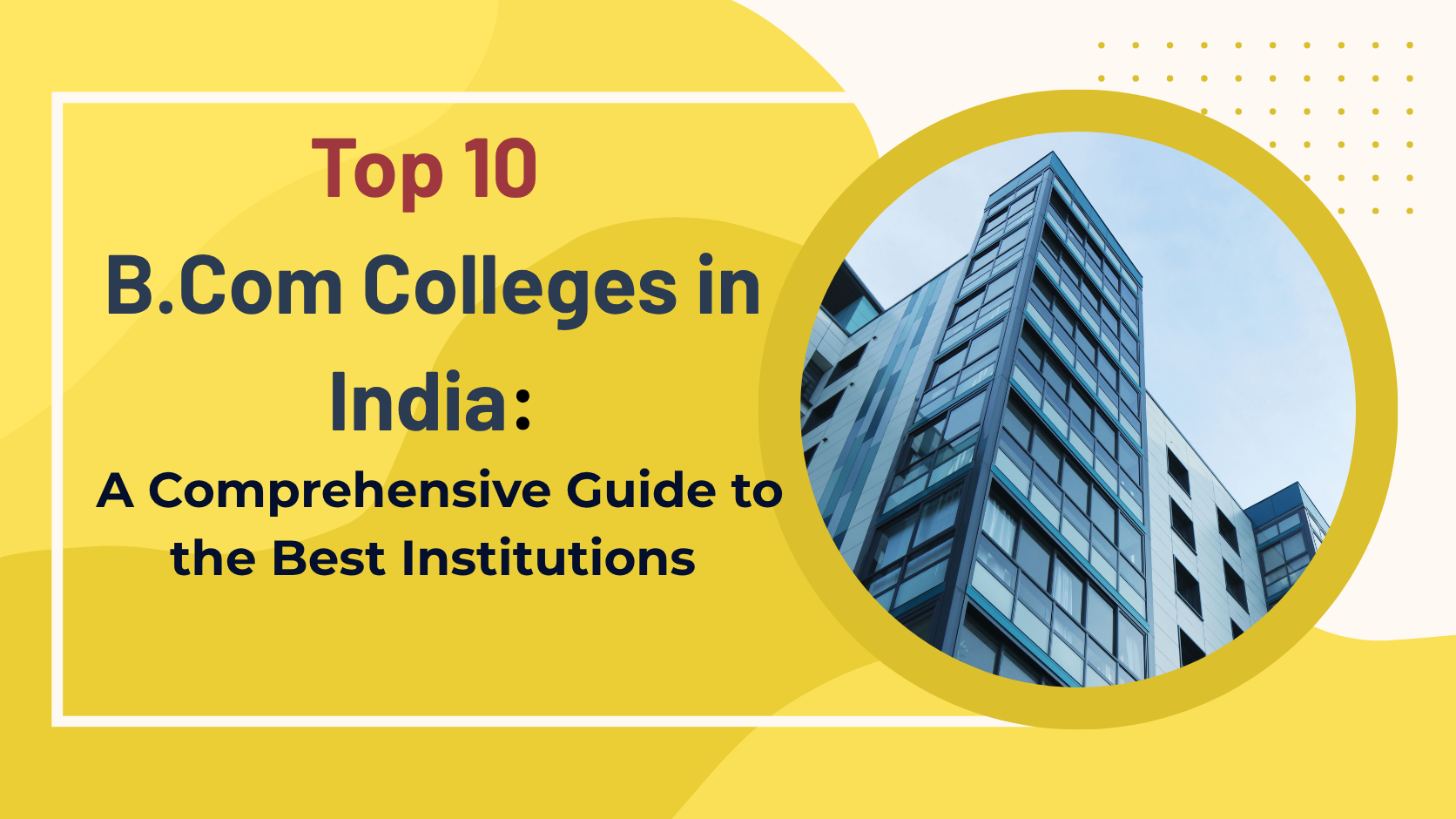 Top colleges in Bangalore guide highlighting academic excellence, programs, placements, facilities, and career opportunities for students.