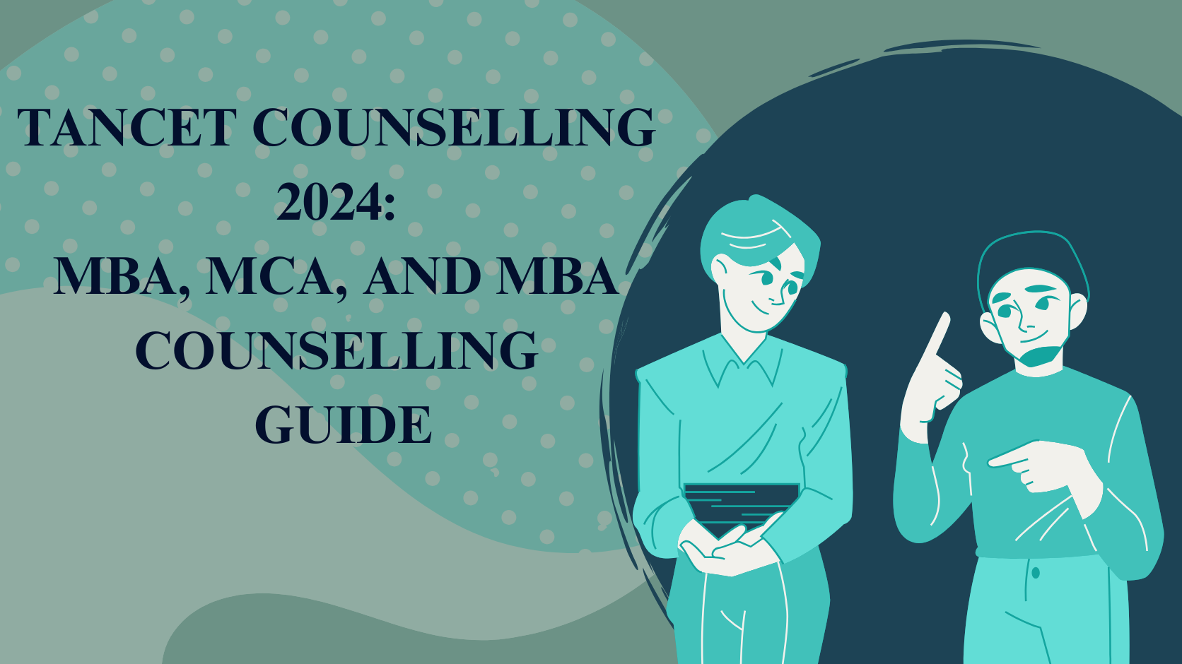 TANCET counselling guide covering MBA MCA registration choice filling seat allocation documents and admission process in Tamil Nadu.